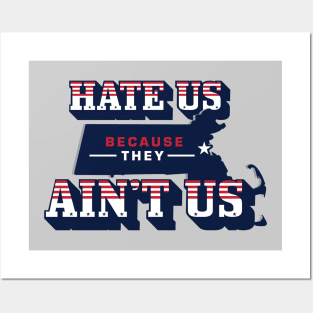 Patriots Hate us because they aint us Posters and Art